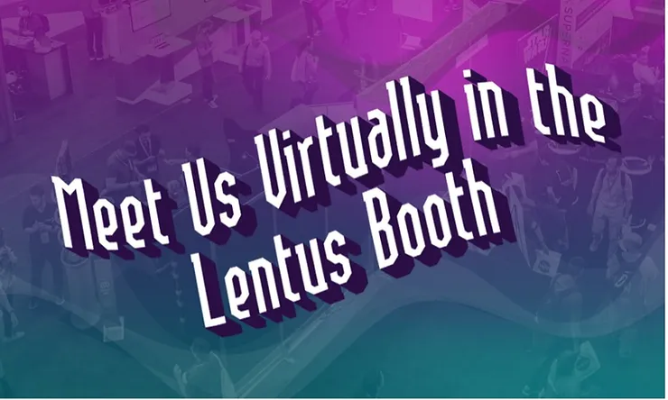 Meet Us Virtually in the Lentus Booth