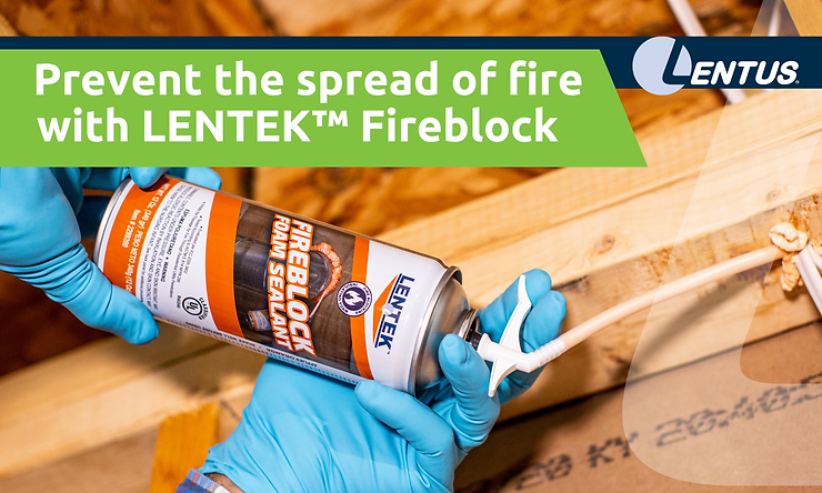 Prevent fires with LENTEK™ Fireblock