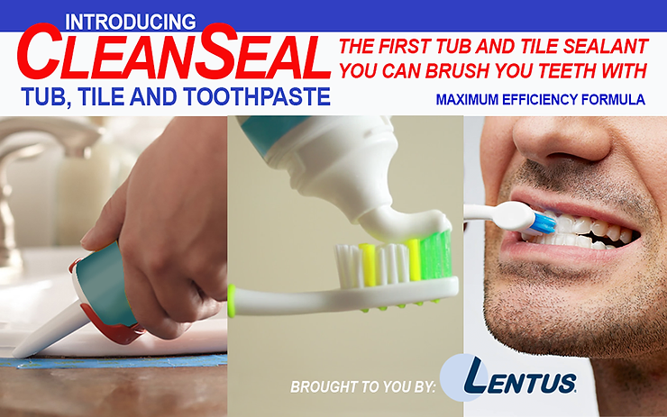 Lentus is proud to introduce CleanSeal. The first all in one construction sealant and toothpaste!