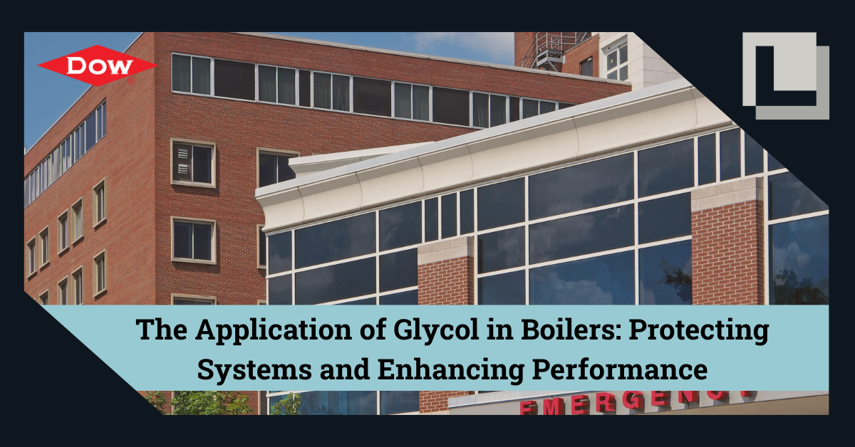 Protecting Your Boiler System with DOWFROST™ Heat Transfer Fluids