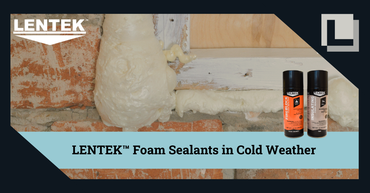 Cold Weather Gap Sealing with LENTEK™ Fireblock and LENTEK™ Insulating Foam Sealants