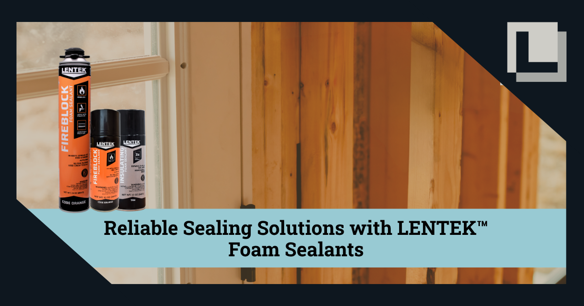 Practical Sealing and Fireblocking Solutions with LENTEK™