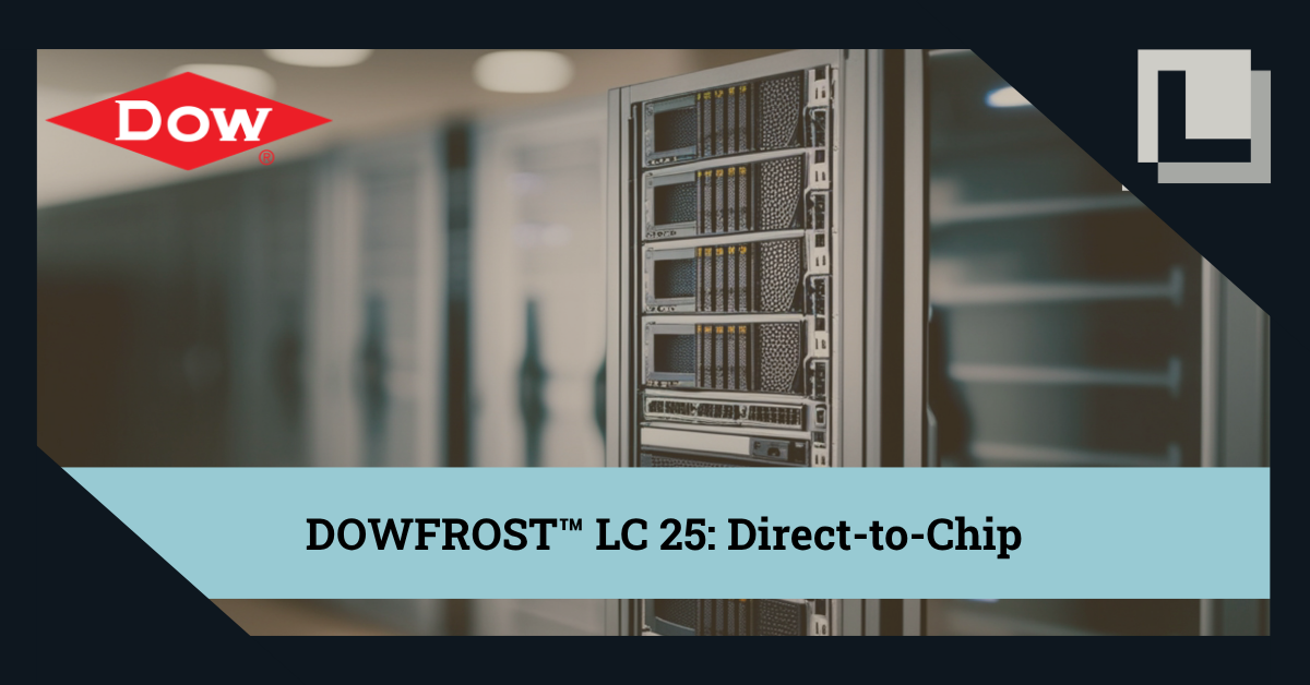 Understanding DOWFROST™ LC 25 for Direct-to-Chip Liquid Cooling