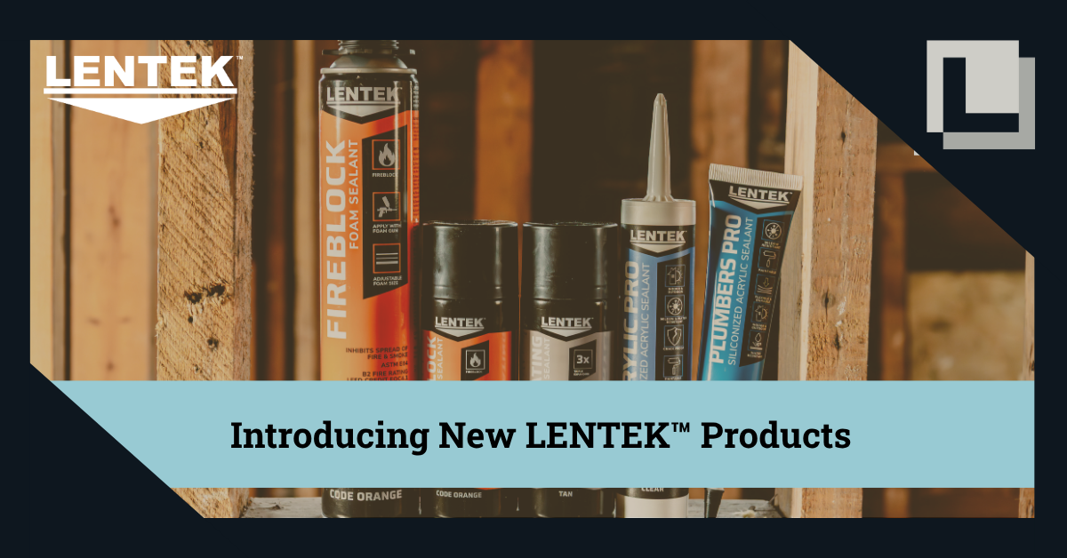 Introducing New LENTEK™ Sealant and Foam Solutions