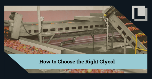 How to Choose the RIght Glycol, propylene vs ethylene